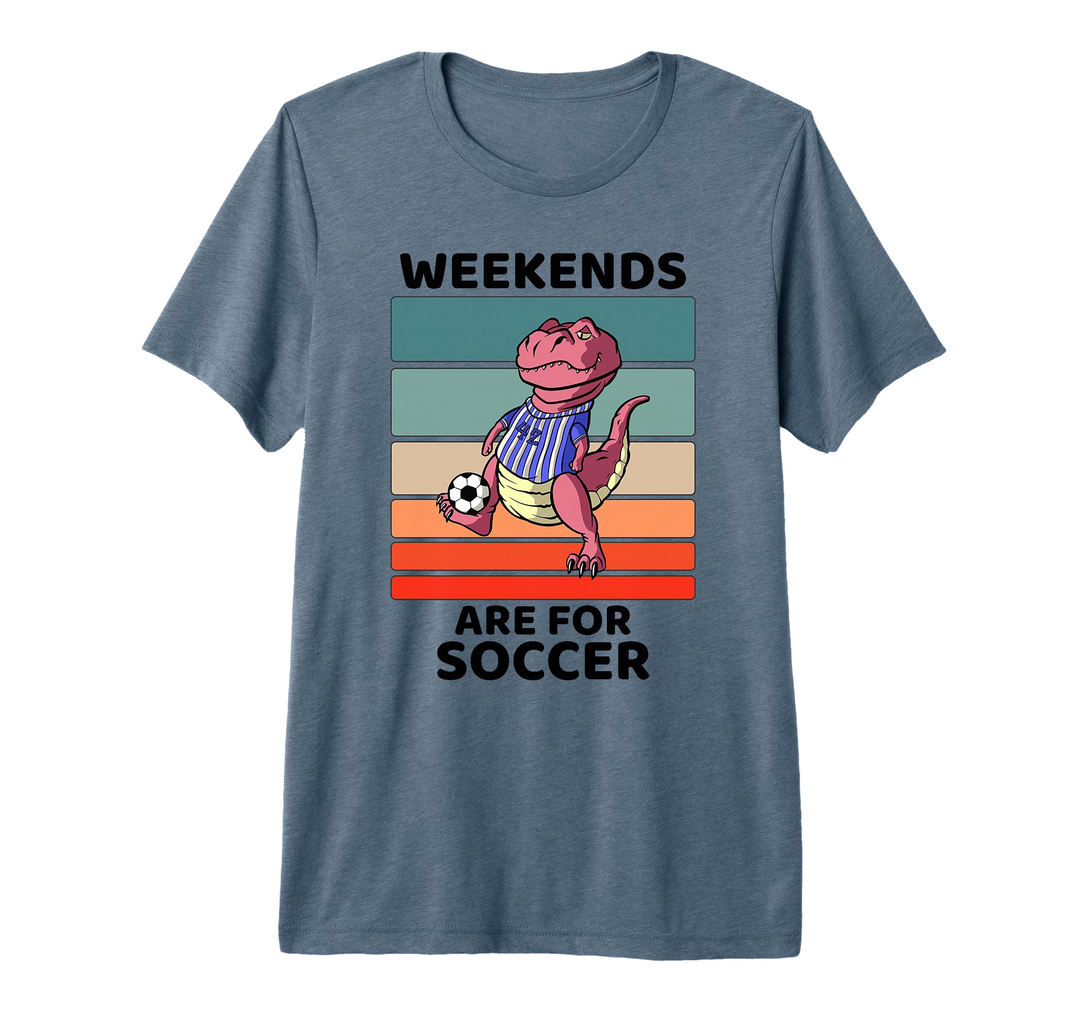 Dinosaur Lover Weekends Are Soccer T-Shirt - Unique Graphic for Adults - T-Shirt, Sweatshirt, Hoodie