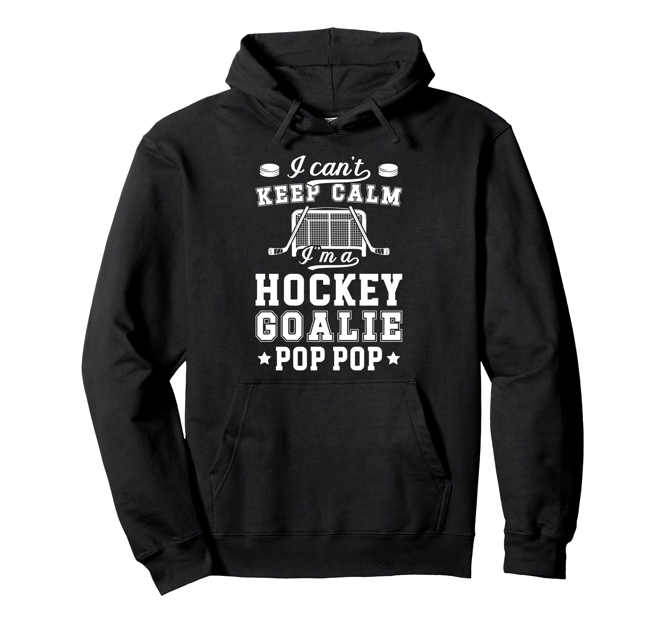 Im Hockey Goalie Pop Pop Ice Hockey Hoodie - Fun Novelty Design Unisex - T-Shirt, Sweatshirt, Hoodie