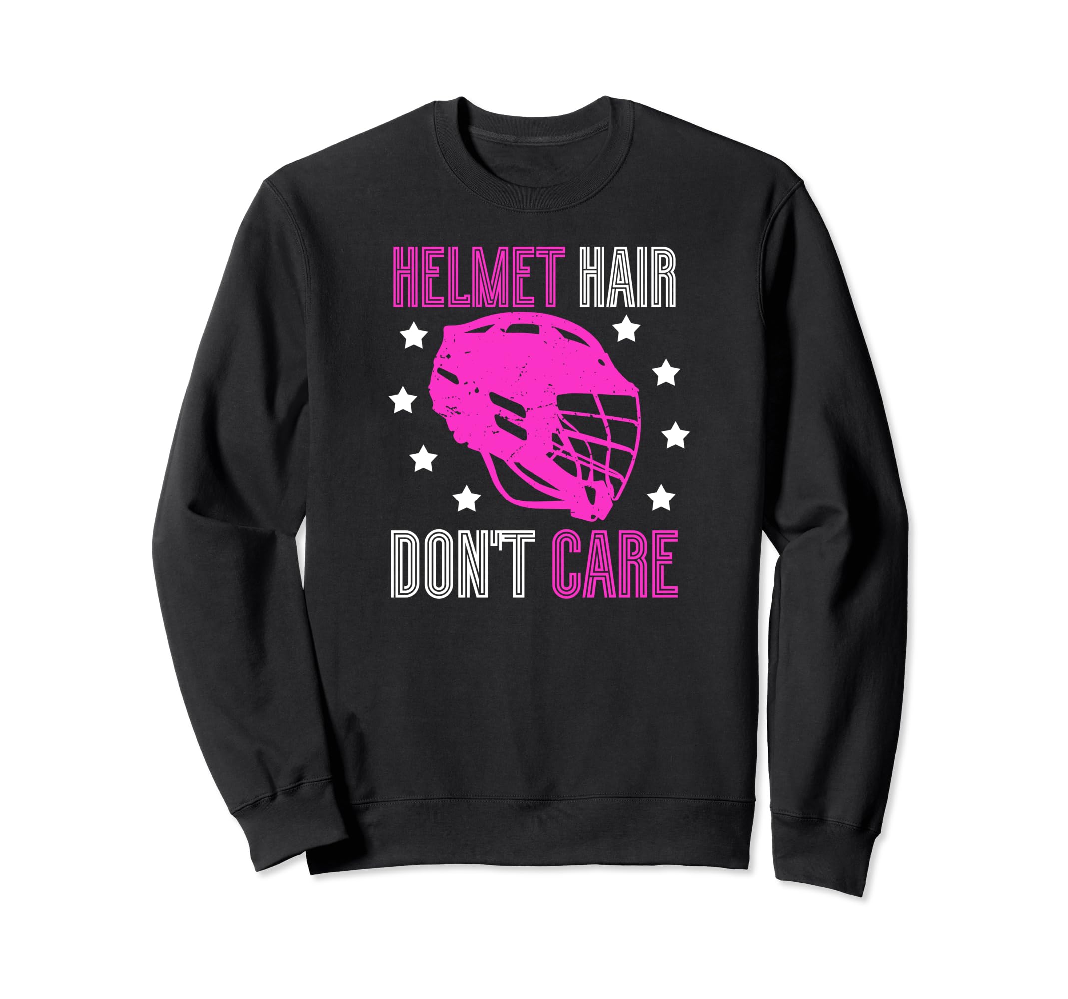 Helmet Hair Dont Care Lacrosse Sweatshirt - Casual Everyday Wear Unisex - T-Shirt, Sweatshirt, Hoodie