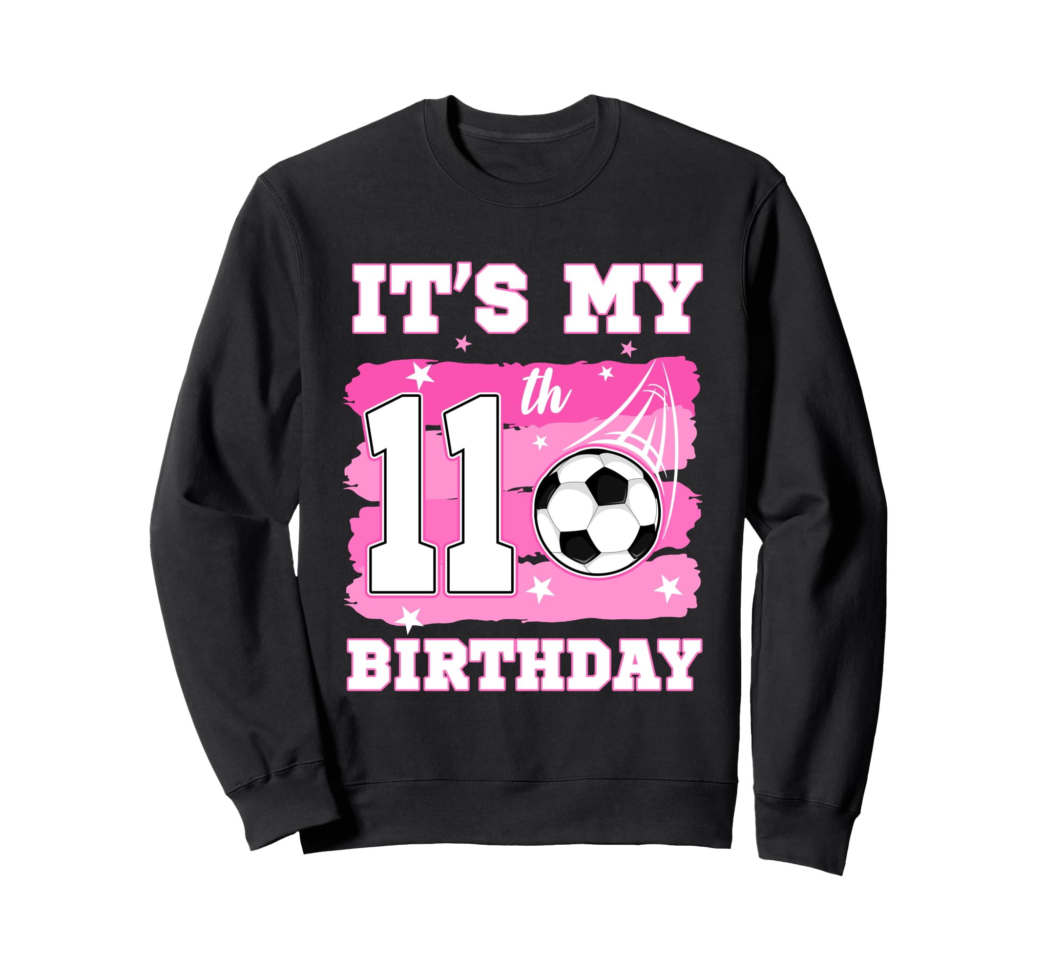 Its My 11Th Birthday Soccer Sweatshirt - Fun Novelty Design for Adults - T-Shirt, Sweatshirt, Hoodie