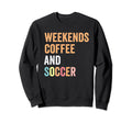 Funny Weekends Coffee And Soccer Mom Sweatshirt - Minimalist Print Unisex - T-Shirt, Sweatshirt, Hoodie