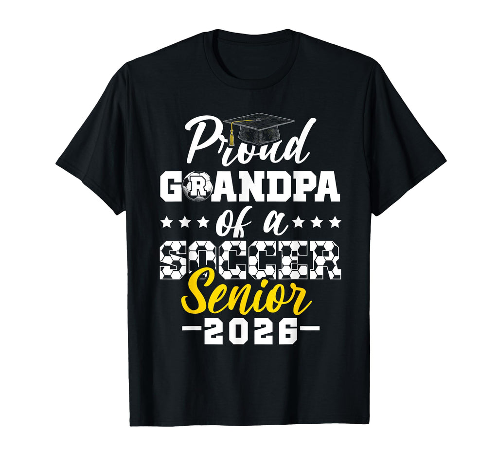 Proud Grandpa Soccer Senior 2026 T-Shirt - Casual Everyday Wear Men Women - T-Shirt, Sweatshirt, Hoodie