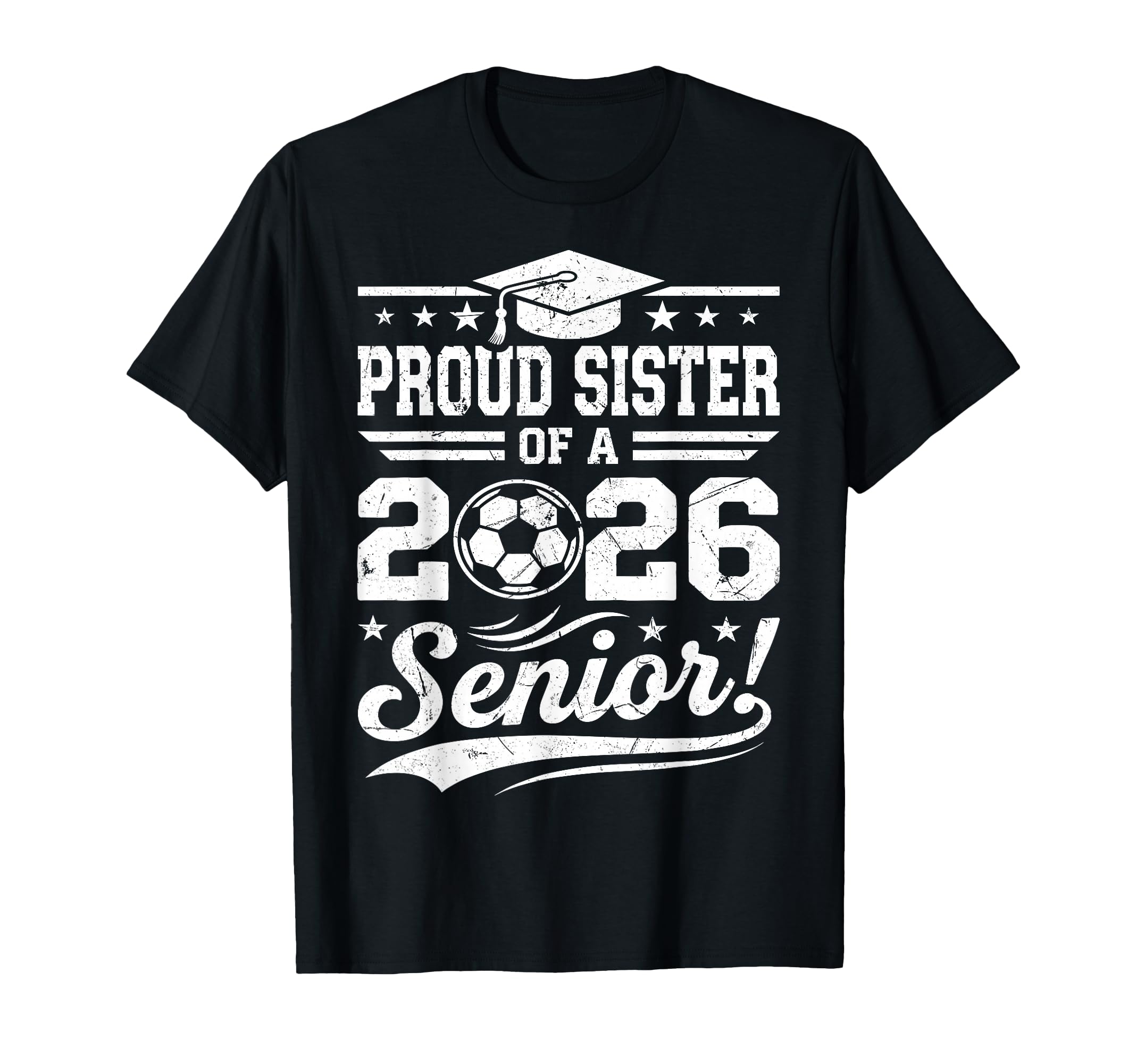 Proud Sister 2026 Senior Soccer Ball T-Shirt - Graphic Print for Adults - T-Shirt, Sweatshirt, Hoodie