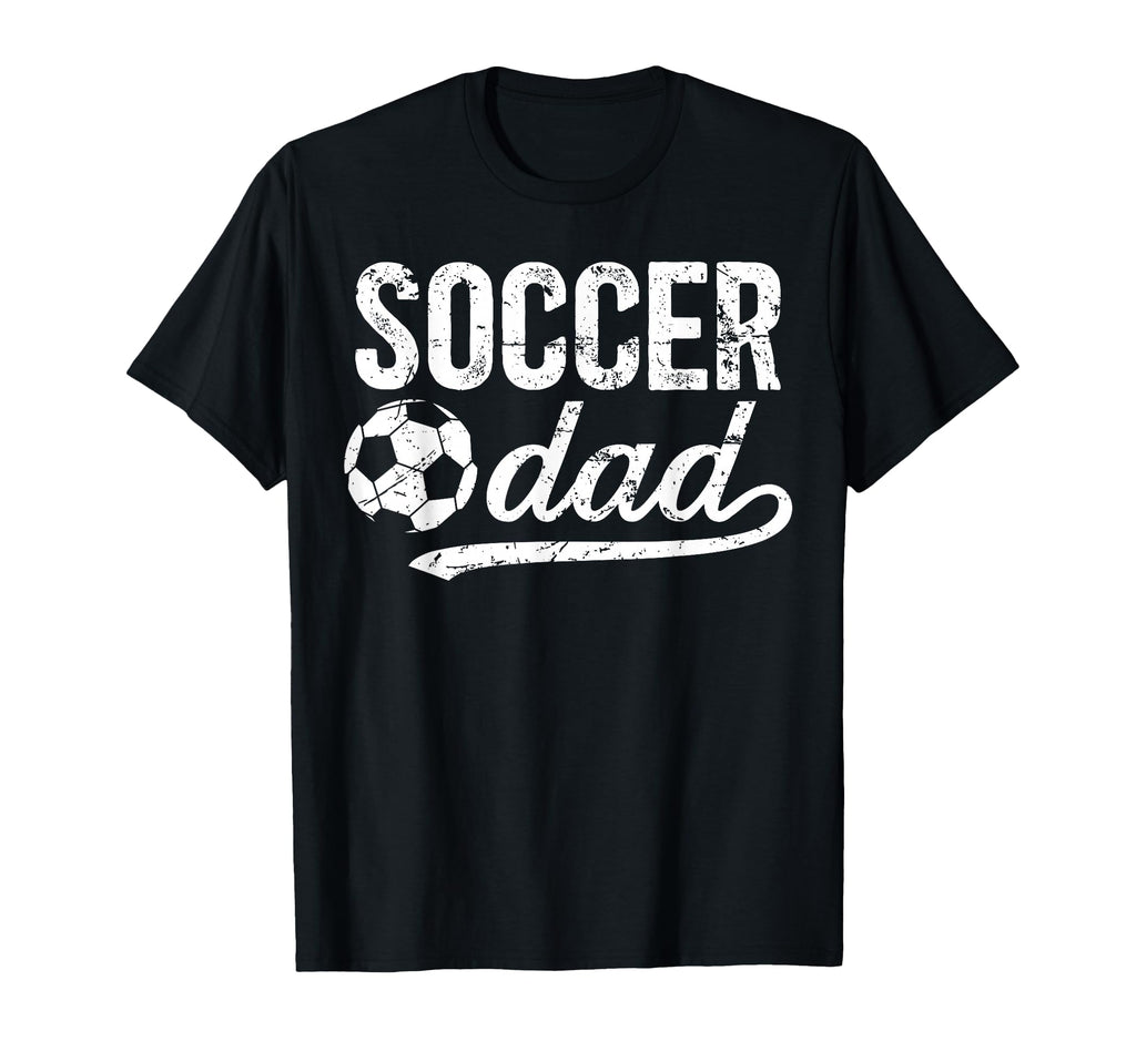 Soccer Dad Soccer Player Dad Proud T-Shirt - Streetwear Style Unisex - T-Shirt, Sweatshirt, Hoodie