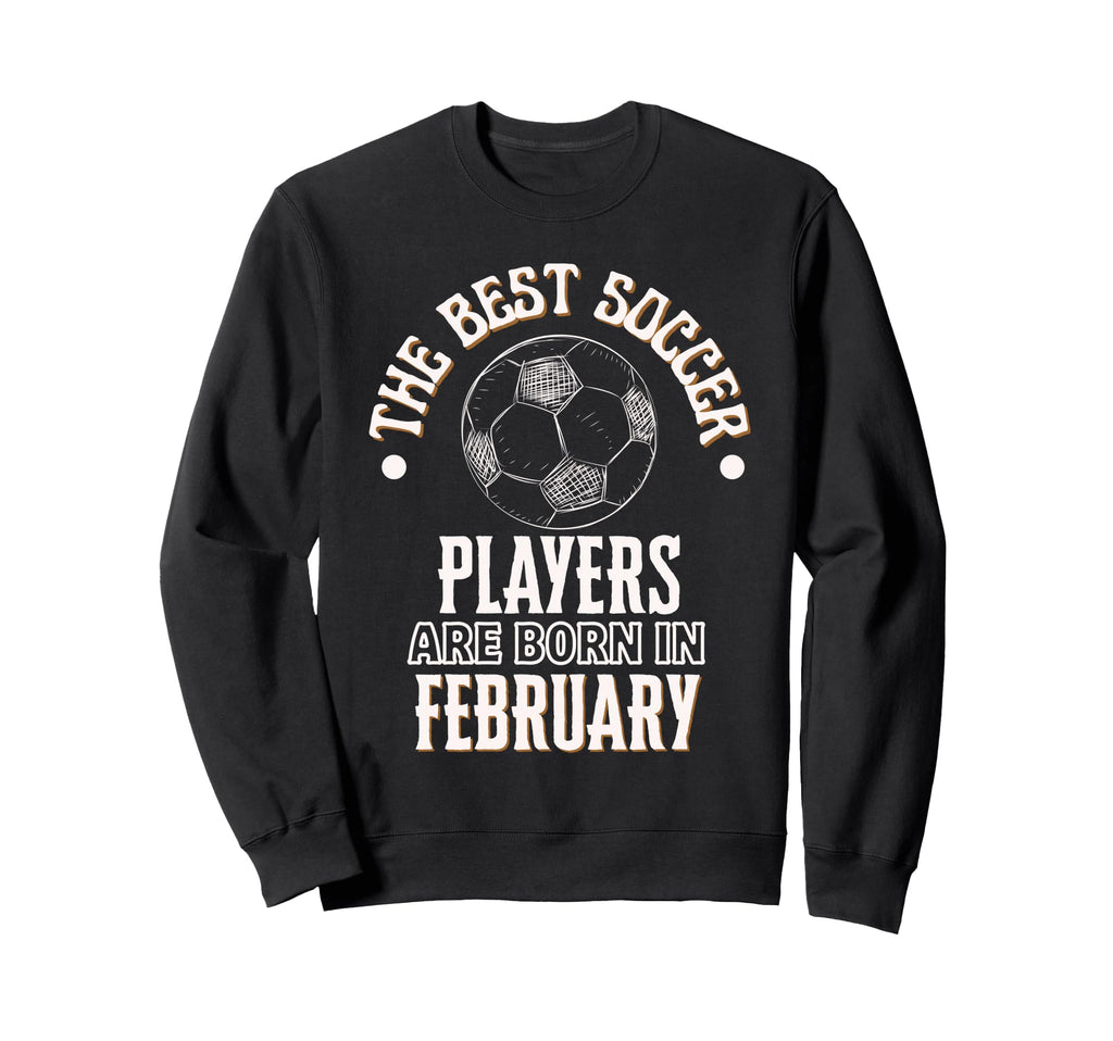 Best Soccer Players Are Born Sweatshirt - Trendy Graphic for Adults - T-Shirt, Sweatshirt, Hoodie