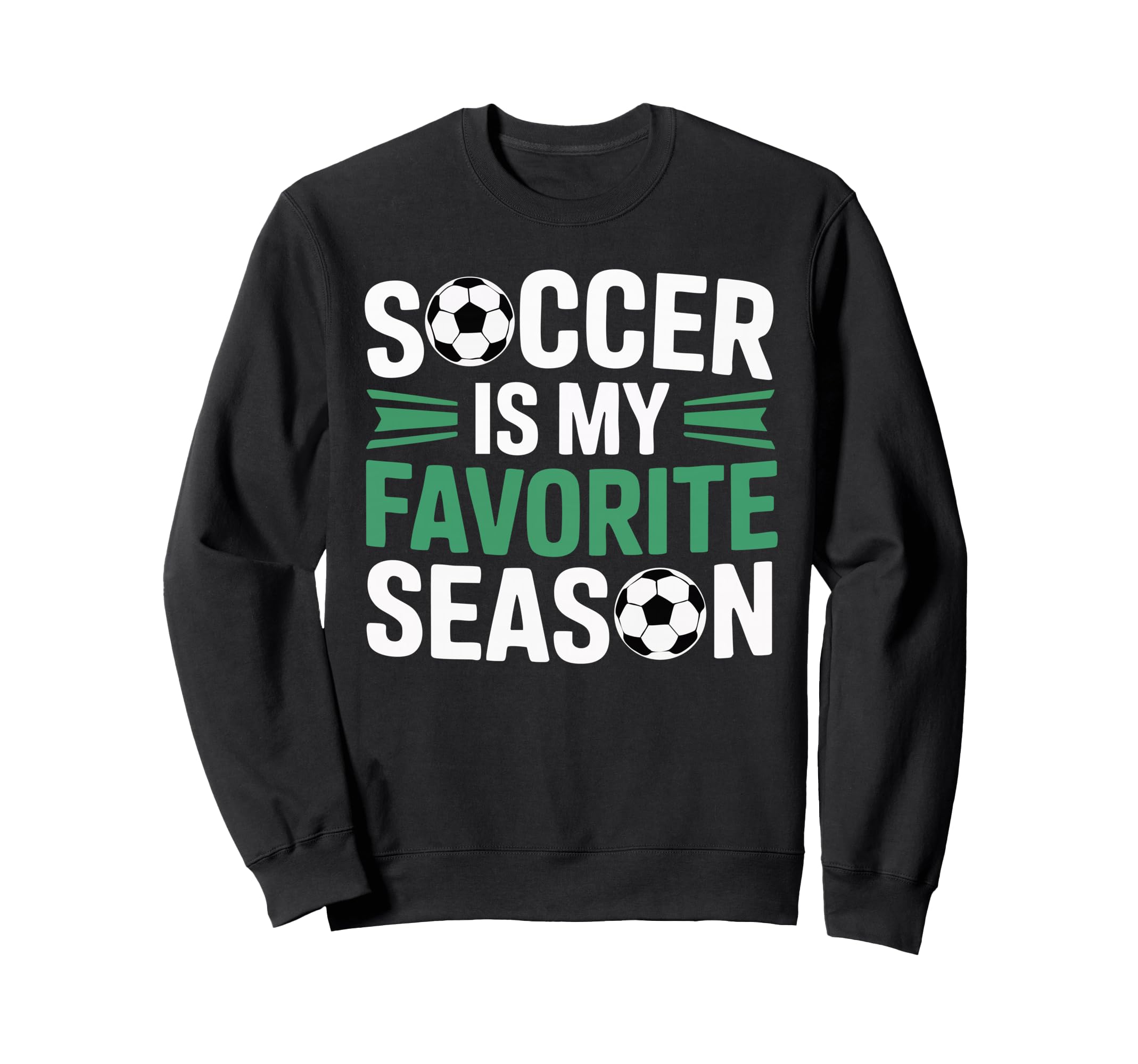 Soccer Is My Favorite Season Sweatshirt - Unique Graphic for Adults - T-Shirt, Sweatshirt, Hoodie