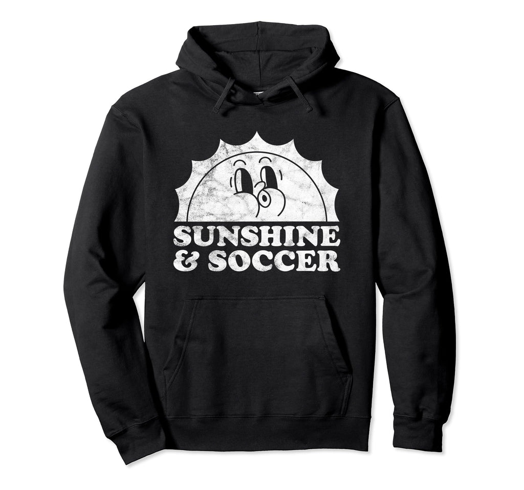 Sunshine And Soccer Sun Hoodie - Streetwear Style Men Women - T-Shirt, Sweatshirt, Hoodie