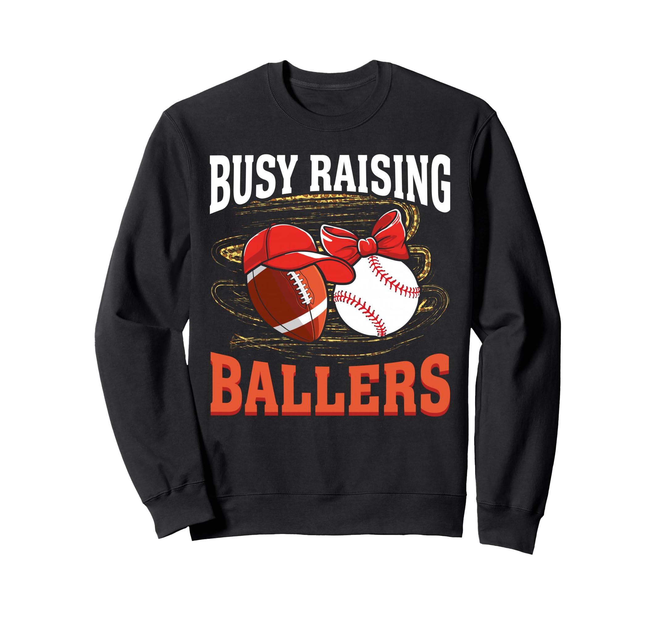 Busy Raising Ballers Football Sweatshirt - Casual Everyday Wear Men Women - T-Shirt, Sweatshirt, Hoodie