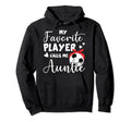 My Favorite Player Calls Me Auntie Soccer Hoodie - Streetwear Style Unisex - T-Shirt, Sweatshirt, Hoodie