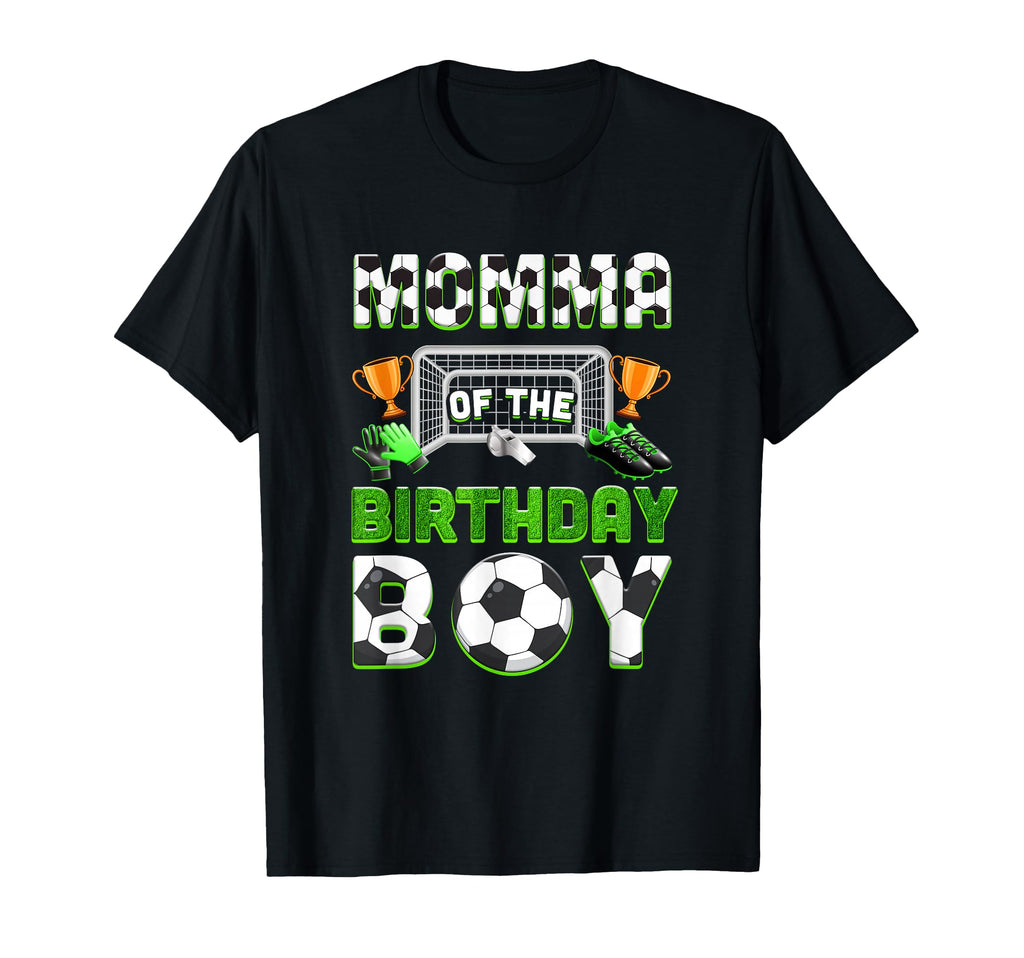 Momma Birthday Soccer Family Matching T-Shirt - Streetwear Style Unisex - T-Shirt, Sweatshirt, Hoodie