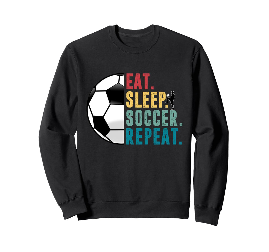 Eat Sleep Soccer Repeat Football Sweatshirt - Aesthetic Graphic for Adults - T-Shirt, Sweatshirt, Hoodie