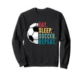 Eat Sleep Soccer Repeat Football Sweatshirt - Aesthetic Graphic for Adults - T-Shirt, Sweatshirt, Hoodie