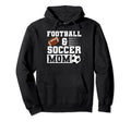 Football Soccer Mom Soccer Player Hoodie - Novelty Apparel for Adults - T-Shirt, Sweatshirt, Hoodie