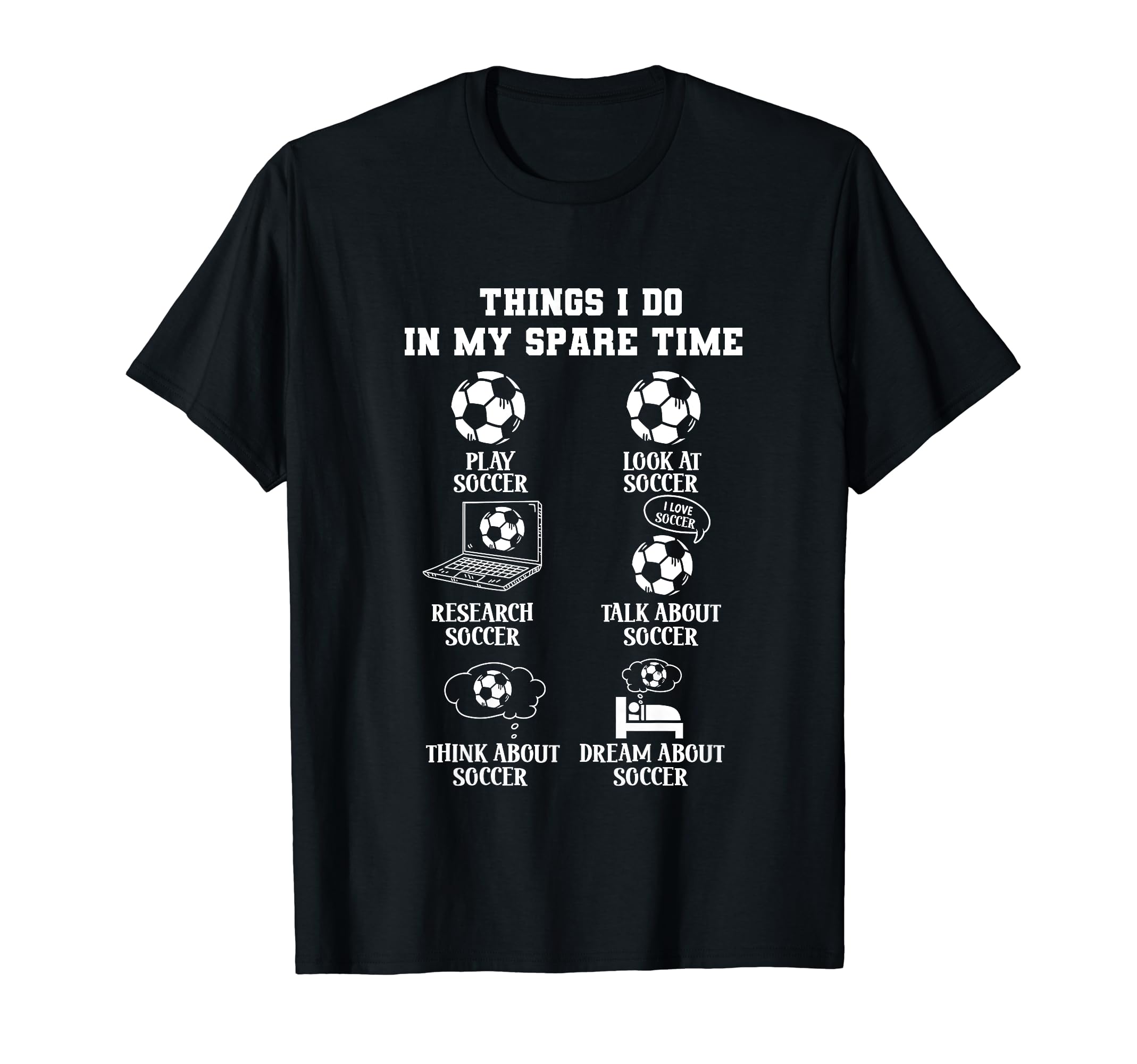 Things I Do My Spare Time Soccer T-Shirt - Minimalist Print for Adults - T-Shirt, Sweatshirt, Hoodie