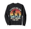 Father And Son Best Friends Life Sweatshirt - Casual Everyday Wear Unisex - T-Shirt, Sweatshirt, Hoodie