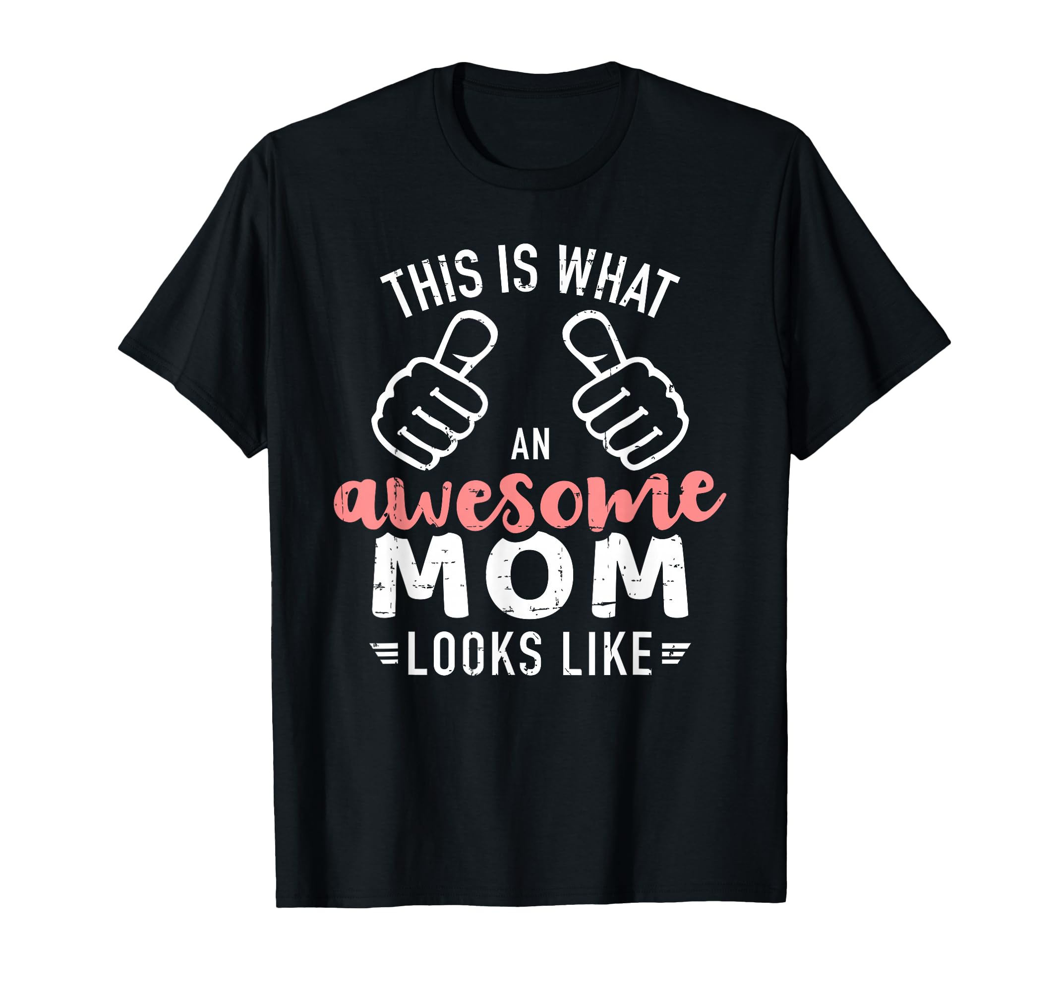 This Is What Awesome Mom Looks Like T-Shirt - Novelty Apparel Men Women - T-Shirt, Sweatshirt, Hoodie