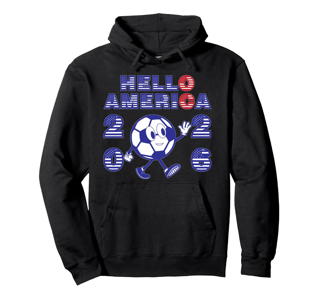 Hello America Soccer 2026 Host Fan Hoodie - Custom Art Print Men Women - T-Shirt, Sweatshirt, Hoodie