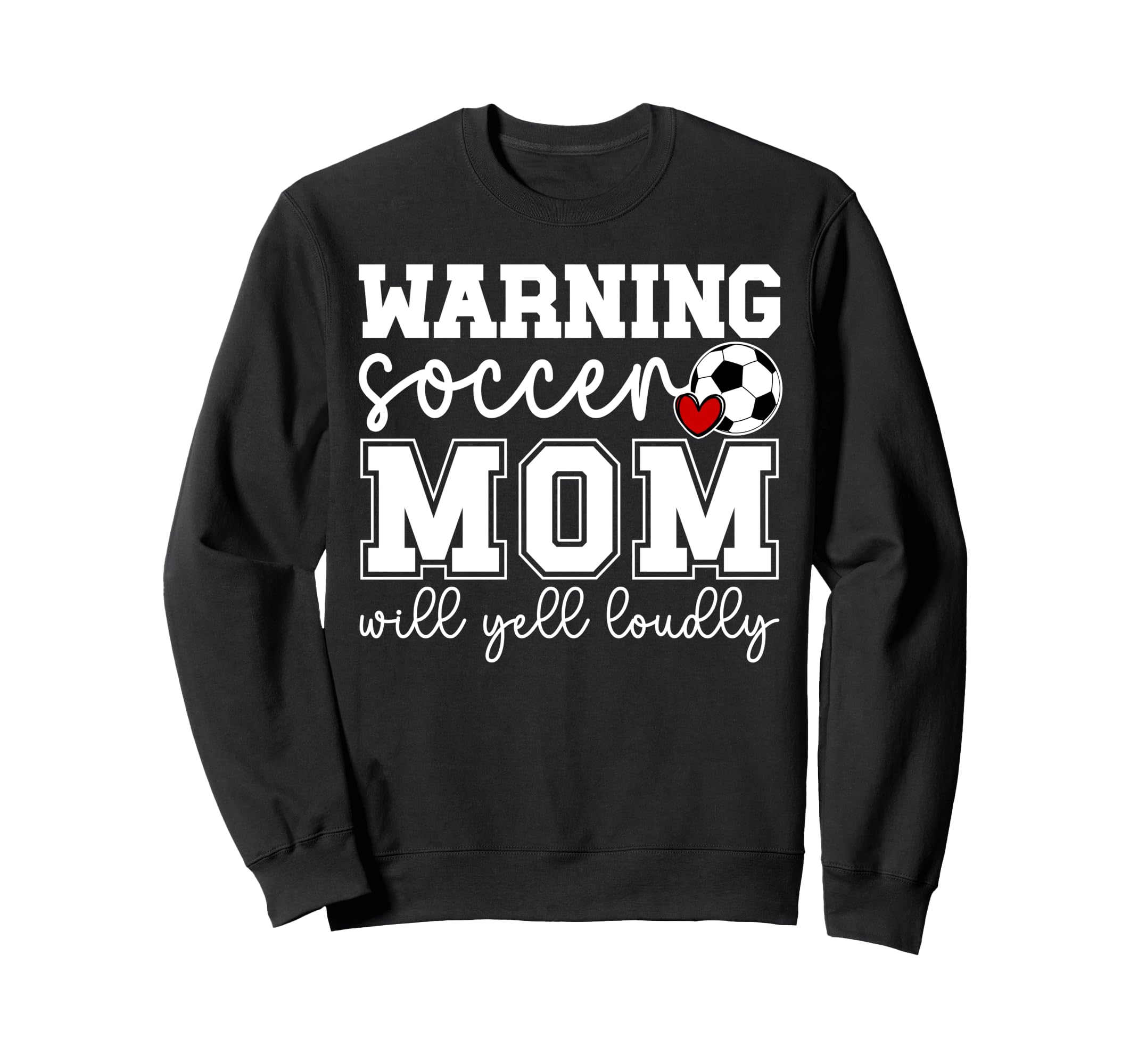 Soccer Mom Will Yell Loudly Mom Sweatshirt - Minimalist Print Men Women - T-Shirt, Sweatshirt, Hoodie