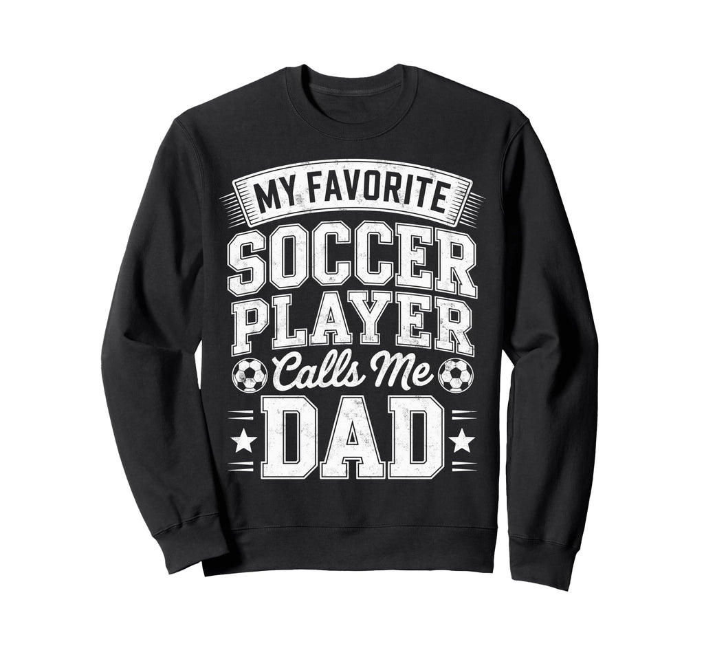 My Favorite Soccer Player Calls Me Sweatshirt - Unique Graphic for Adults - T-Shirt, Sweatshirt, Hoodie
