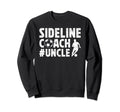 Sideline Coach Soccer Uncle Soccer Sweatshirt - Trendy Graphic Unisex - T-Shirt, Sweatshirt, Hoodie
