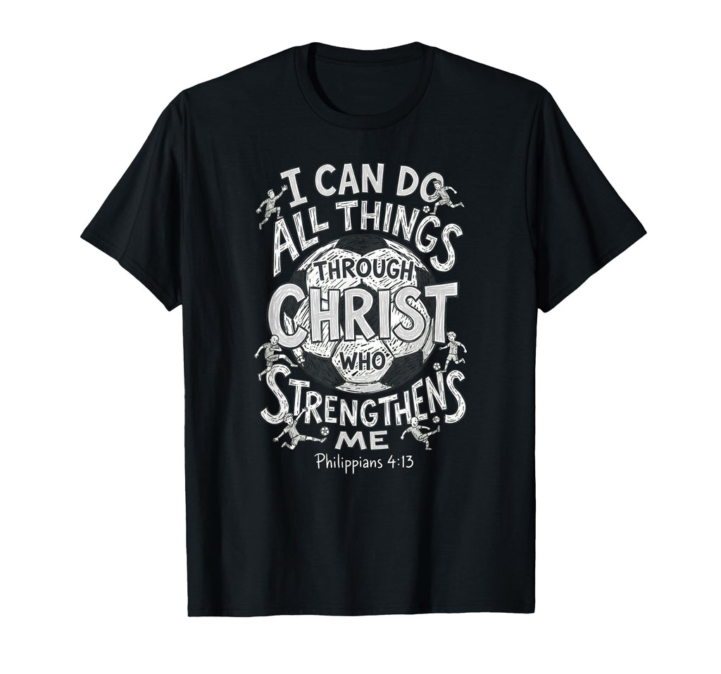 Christian Soccer Faith Bible Verse T-Shirt - Fun Novelty Design for Adults - T-Shirt, Sweatshirt, Hoodie