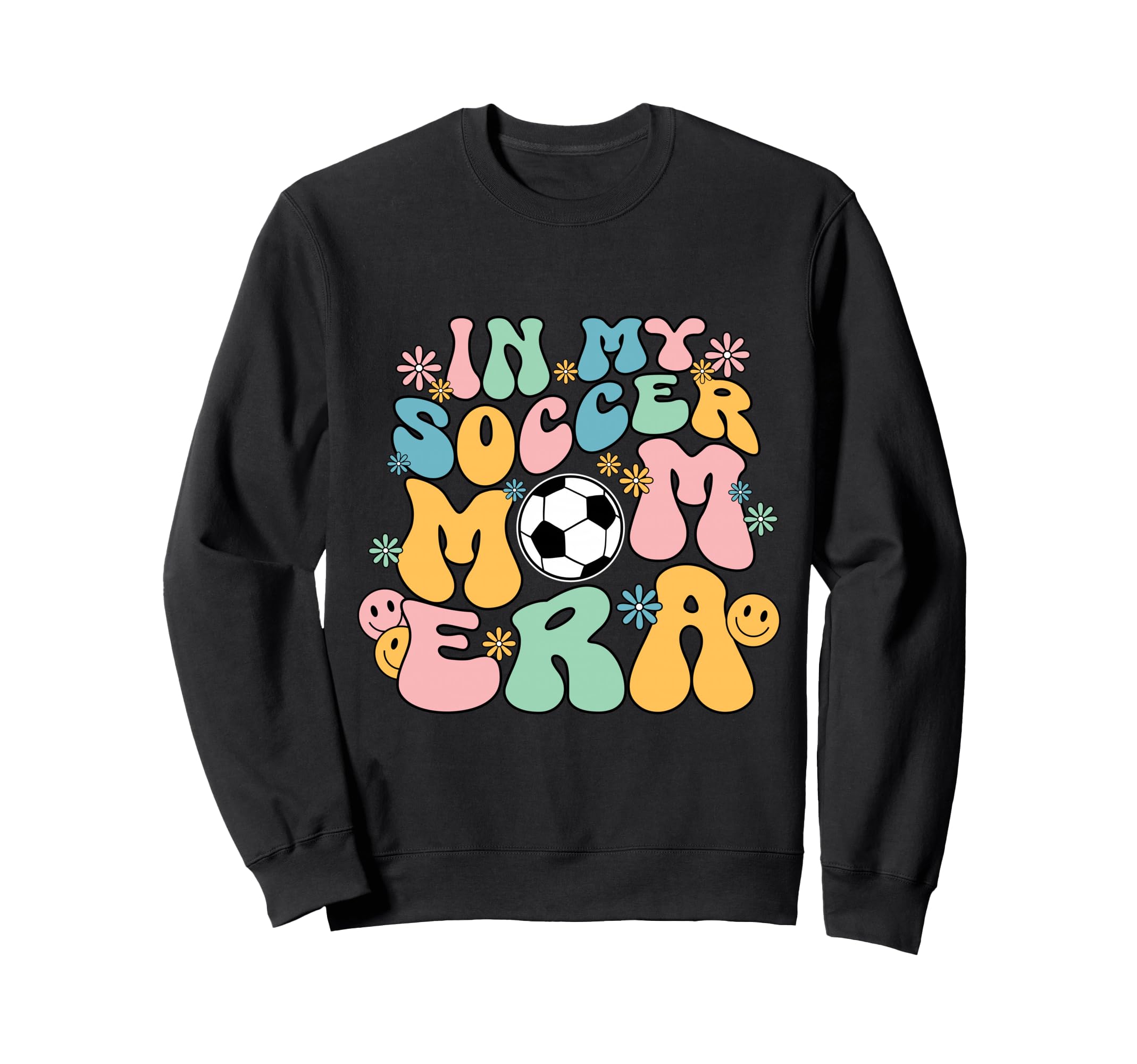 Funny My Soccer Mom Era Sweatshirt - Casual Everyday Wear Men Women - T-Shirt, Sweatshirt, Hoodie
