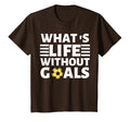 What Life Without Goals Is Forwards T-Shirt - Streetwear Style for Adults - T-Shirt, Sweatshirt, Hoodie