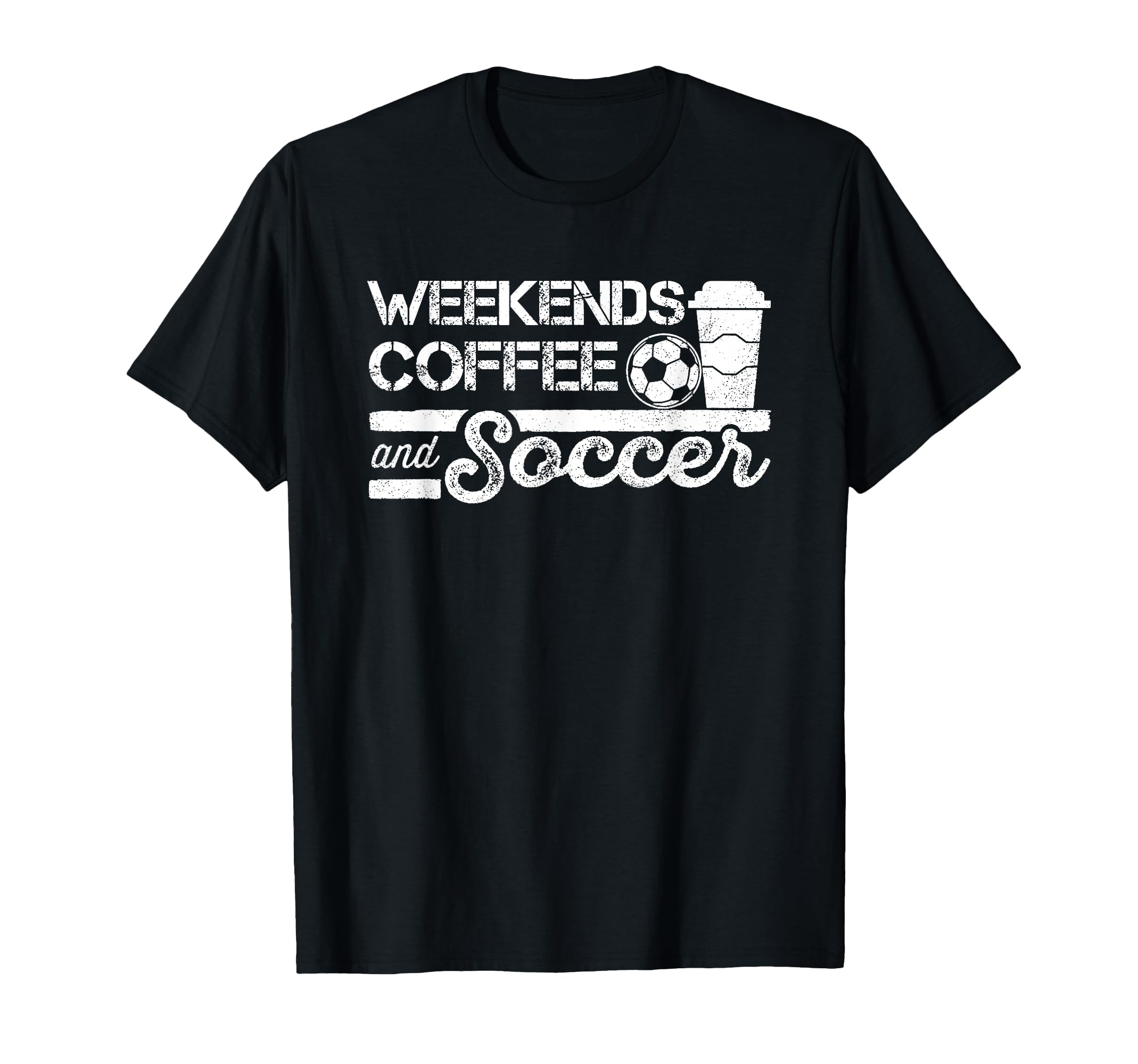 Weekends Coffee And Soccer T-Shirt - Custom Art Print for Adults - T-Shirt, Sweatshirt, Hoodie