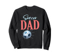 Soccer Dad Gifts Fathers Day Soccer Sweatshirt - Fun Novelty Design Unisex - T-Shirt, Sweatshirt, Hoodie