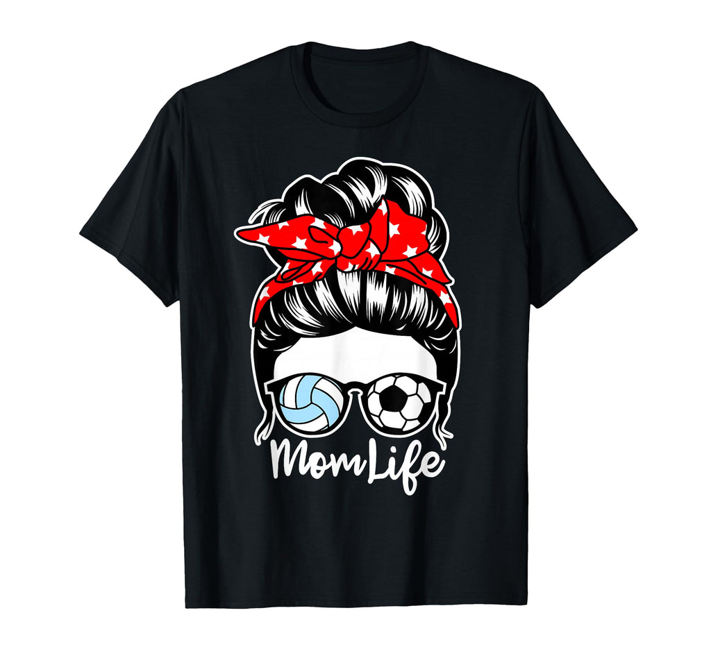 Mom Life Messy Bun Hair Soccer T-Shirt - Novelty Apparel Men Women - T-Shirt, Sweatshirt, Hoodie