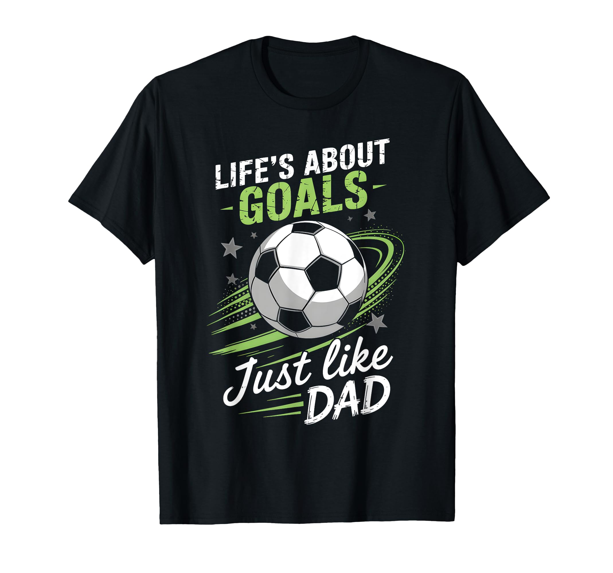 Lifes About Goals Soccer Dad T-Shirt - Novelty Apparel for Adults - T-Shirt, Sweatshirt, Hoodie