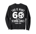 Funny Soccer 60Th Birthday 60 Sweatshirt - Casual Everyday Wear Unisex - T-Shirt, Sweatshirt, Hoodie
