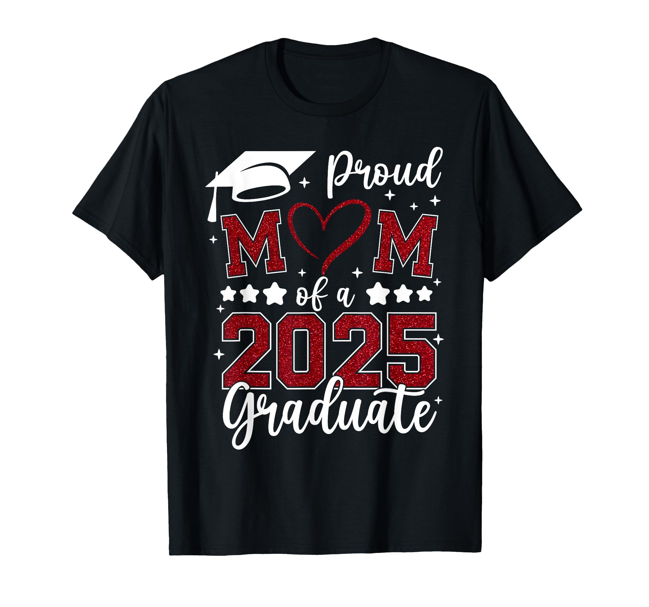 Proud Mom 2025 Senior Graduate T-Shirt - Casual Everyday Wear Men Women - T-Shirt, Sweatshirt, Hoodie