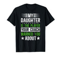 My Daughter Soccer Dad Soccer Player T-Shirt - Novelty Apparel for Adults - T-Shirt, Sweatshirt, Hoodie