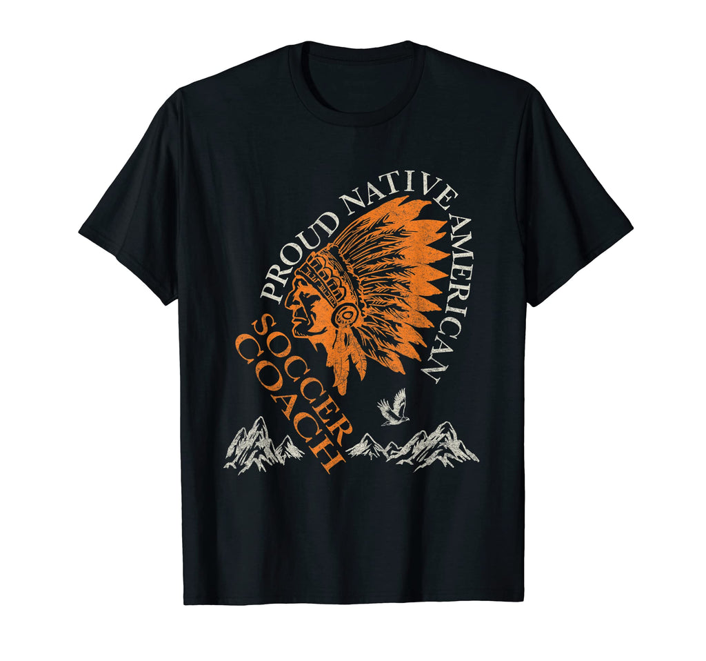 Proud Native American Job Soccer Coach T-Shirt - Unique Graphic for Adults - T-Shirt, Sweatshirt, Hoodie