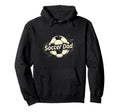Soccer Dad Hoodie - Fun Novelty Design Men Women - T-Shirt, Sweatshirt, Hoodie