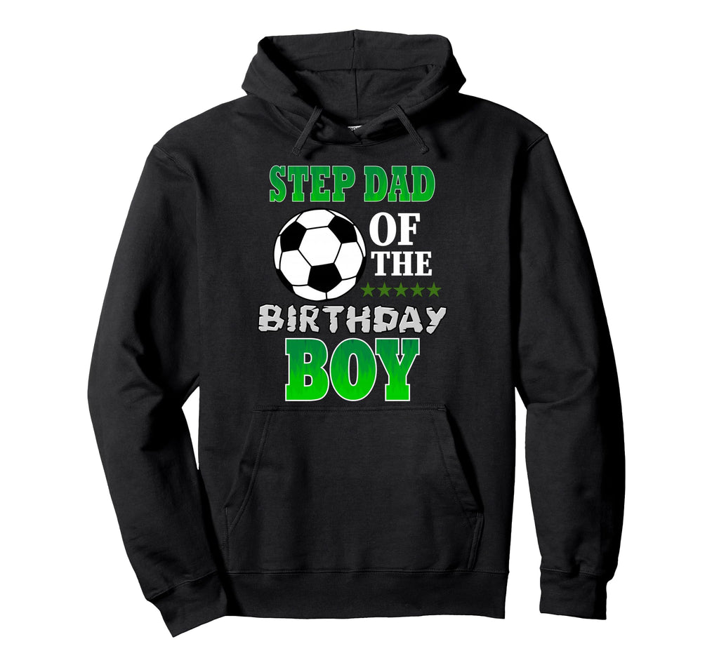 Step Dad Birthday Soccer Stars Outfit Hoodie - Trendy Graphic Men Women - T-Shirt, Sweatshirt, Hoodie