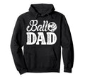 Ball Dad Soccer Volleyball Dad Ballers Hoodie - Novelty Apparel Men Women - T-Shirt, Sweatshirt, Hoodie