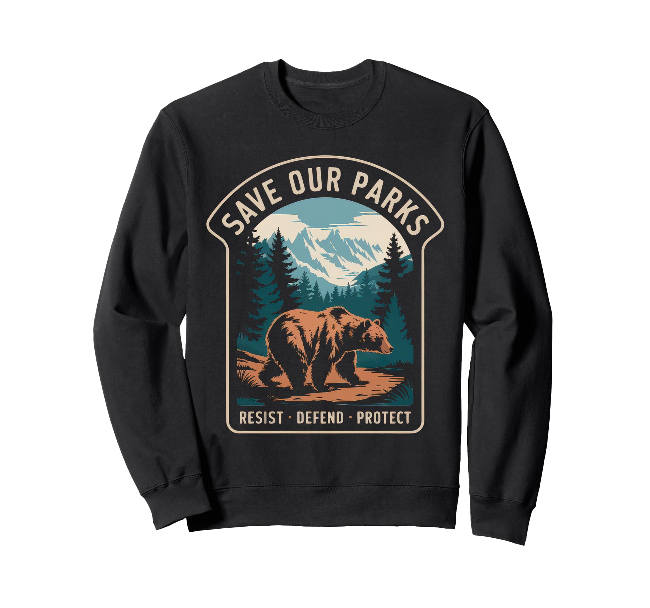 Save Our Parks Protect National Park Sweatshirt - Graphic Print Men Women - T-Shirt, Sweatshirt, Hoodie
