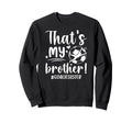 My Brother Soccer Goalie Sister Sweatshirt - Custom Art Print Unisex - T-Shirt, Sweatshirt, Hoodie