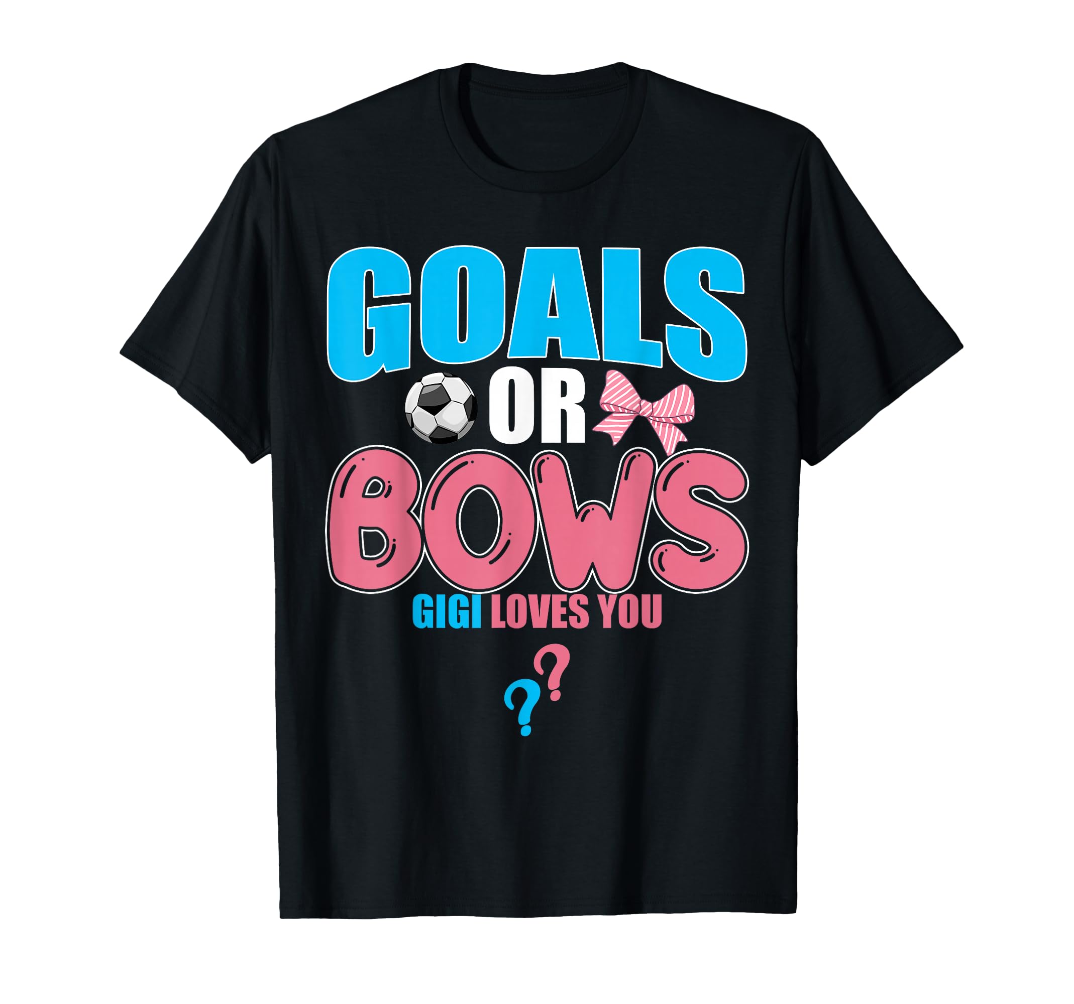 Goals Or Bows Gigi Loves You 2026 T-Shirt - Streetwear Style Men Women - T-Shirt, Sweatshirt, Hoodie