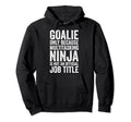 Goalie Only Because Multitasking Soccer Hoodie - Graphic Print Men Women - T-Shirt, Sweatshirt, Hoodie