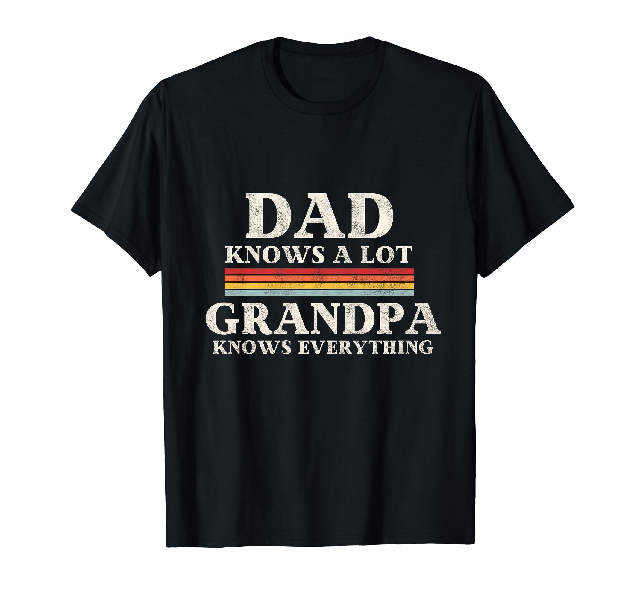 Dad Knows Lot But My Grandpa Knows T-Shirt - Streetwear Style Men Women - T-Shirt, Sweatshirt, Hoodie