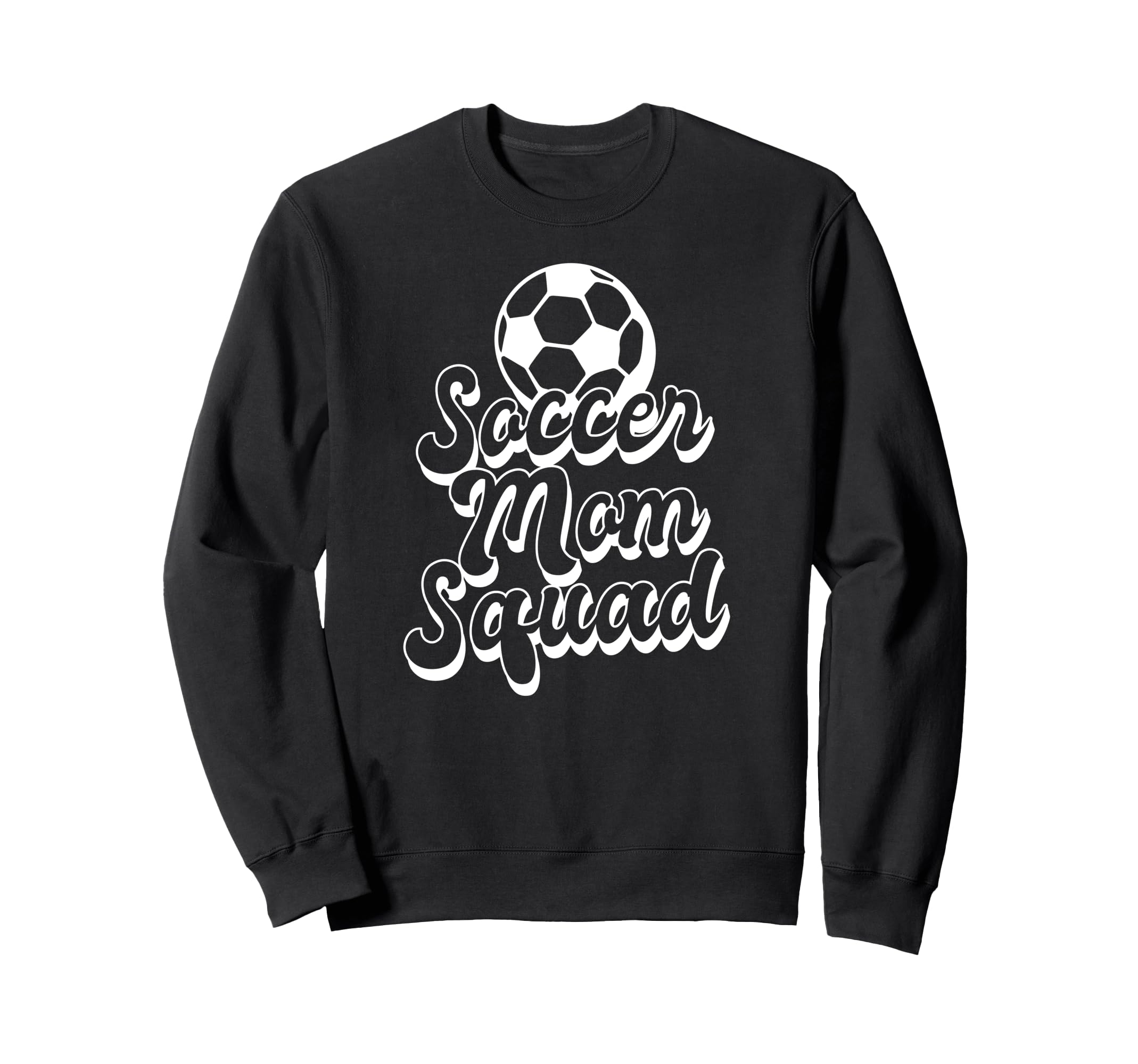 Soccer Sports Funny Soccer Mom Squad Sweatshirt - Streetwear Style Unisex - T-Shirt, Sweatshirt, Hoodie