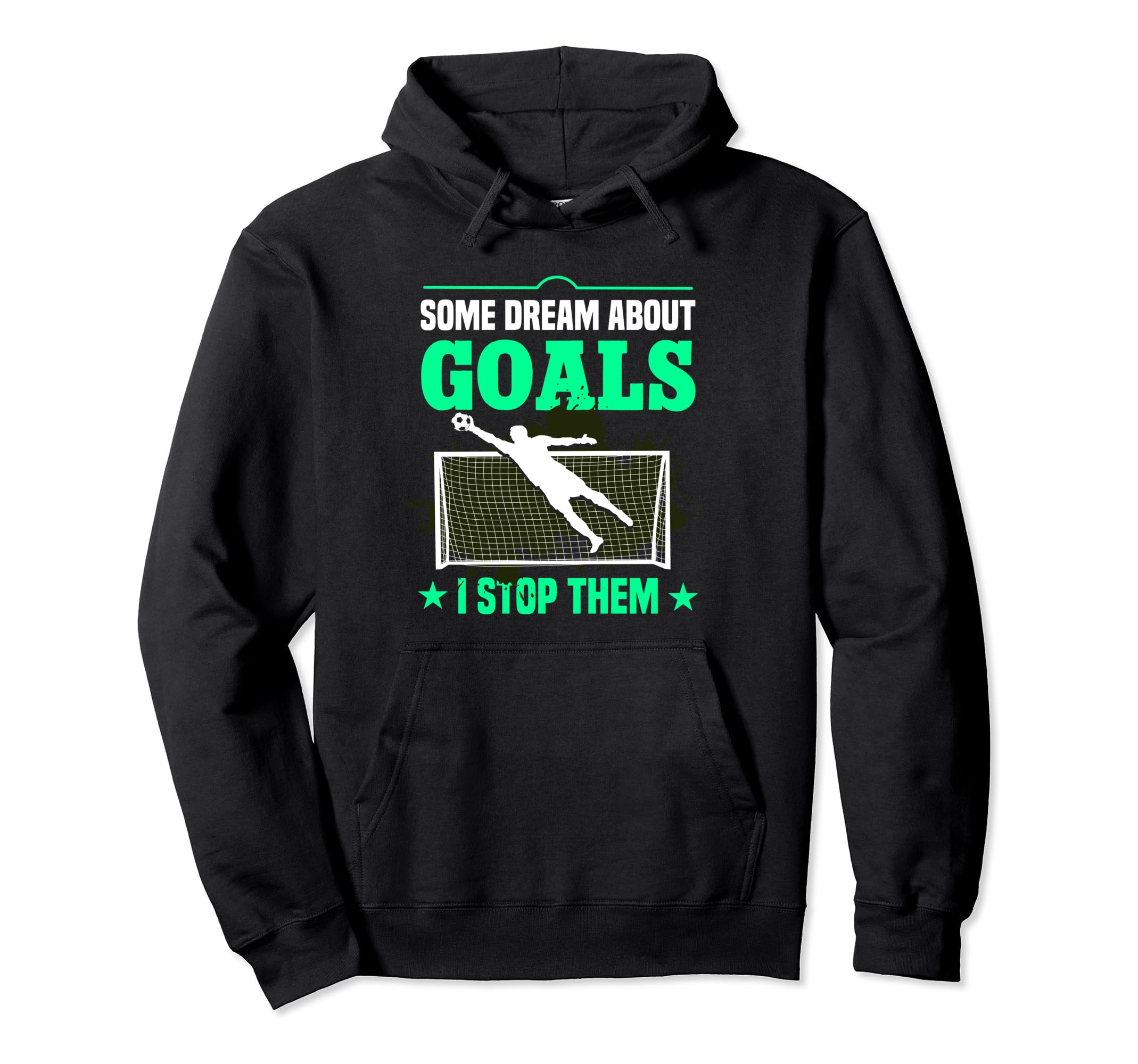 Goalkeeper Soccer Goalie Gloves Goaltender Hoodie - Novelty Apparel Unisex - T-Shirt, Sweatshirt, Hoodie