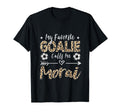 My Favorite Goalie Calls Me Morai Irish T-Shirt - Unique Graphic Unisex - T-Shirt, Sweatshirt, Hoodie