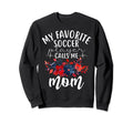 My Favorite Soccer Player Calls Me Sweatshirt - Aesthetic Graphic Unisex - T-Shirt, Sweatshirt, Hoodie