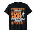 Practice Like Youve Never Won T-Shirt - Custom Art Print for Adults - T-Shirt, Sweatshirt, Hoodie