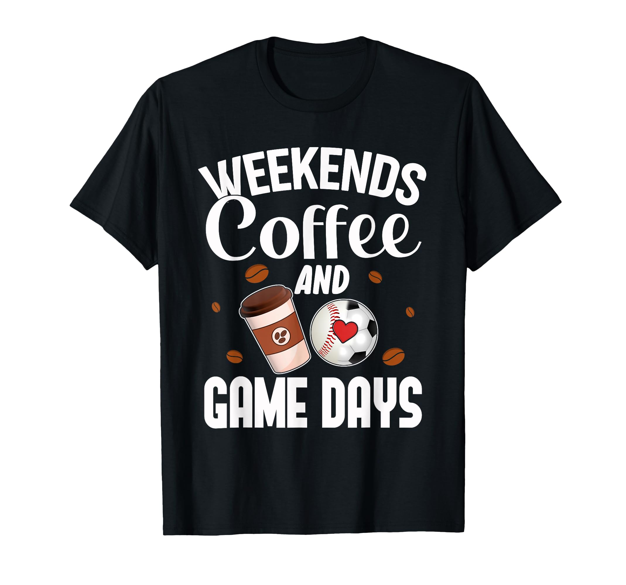 Weekends Coffee And Game Days Baseball T-Shirt - Minimalist Print Unisex - T-Shirt, Sweatshirt, Hoodie