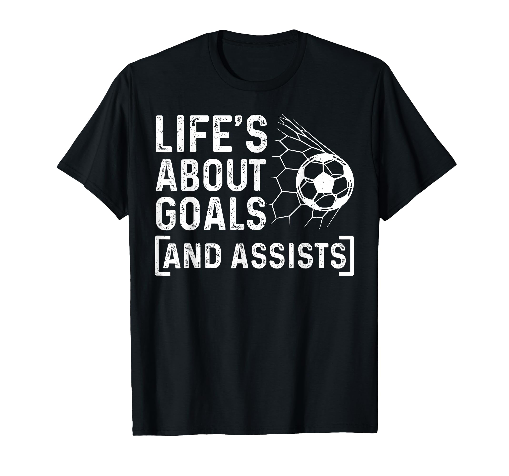 Soccer Player Life Is About Goals And T-Shirt - Graphic Print for Adults - T-Shirt, Sweatshirt, Hoodie